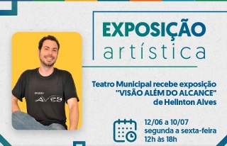 Teatro Municipal recebe exposição “Visão além do alcan
